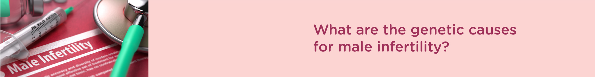 What are the Genetic Causes of Male Infertility?