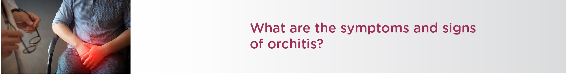 What are the Symptoms and Signs of Orchitis?