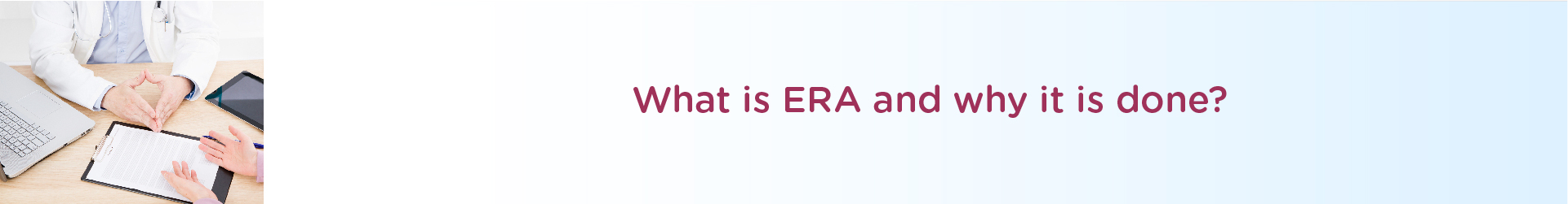 What is ERA and why it is done?
