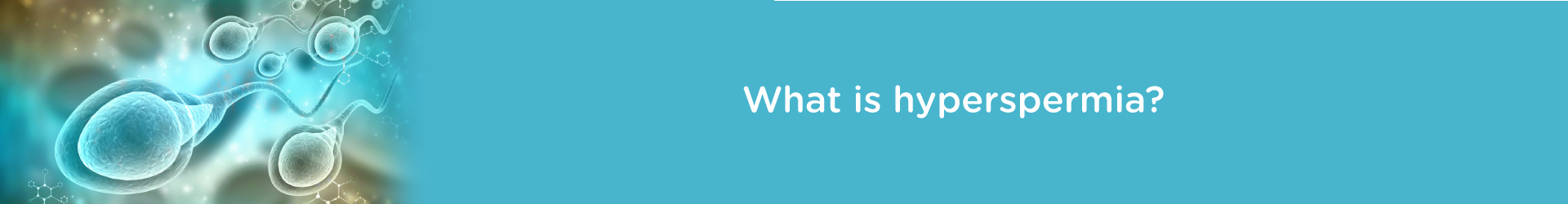 What is Hyperspermia?