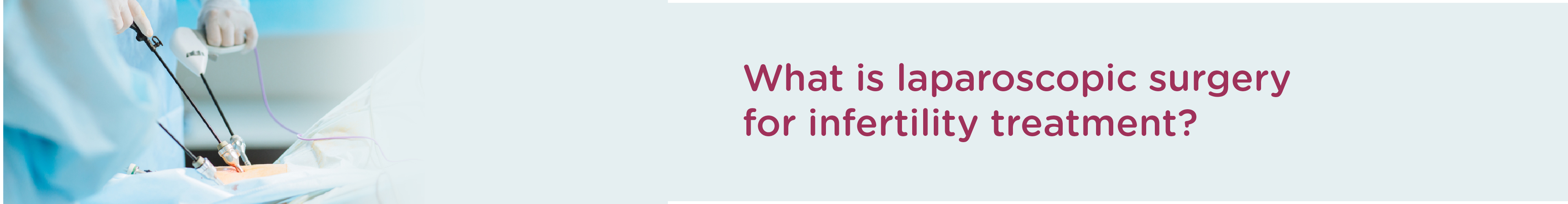 What is laparoscopic surgery for infertility treatment?
