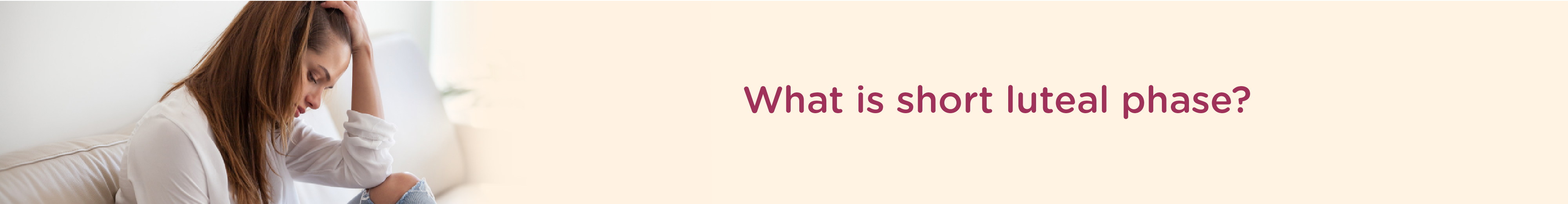 What is a short luteal phase?