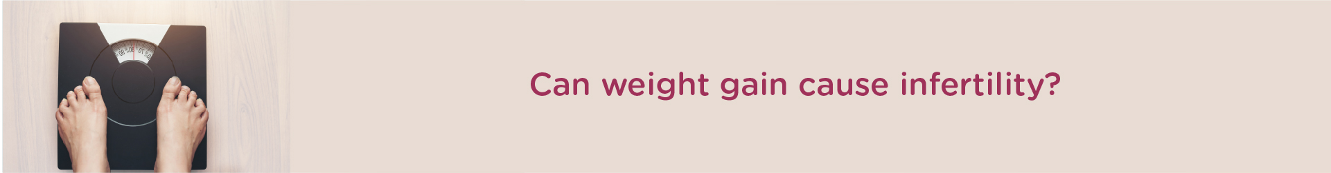 Can Weight Gain Cause Infertility?