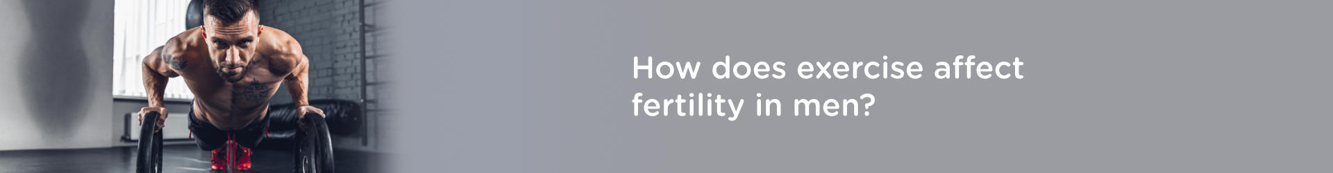 How Does Exercise Affect Fertility in Men?