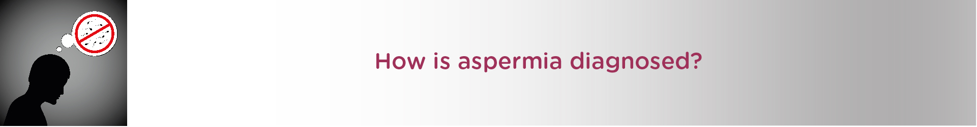 How is Aspermia Diagnosed?