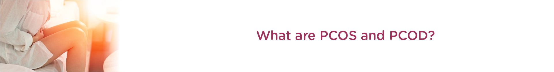What are PCOS and PCOD?
