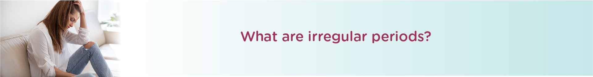 What are Irregular Periods?