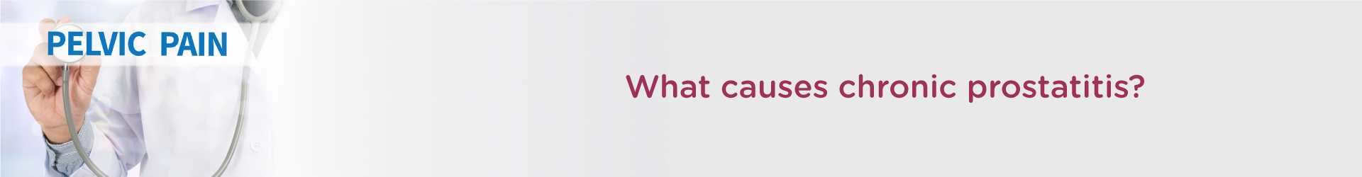 What Causes Chronic Prostatitis?