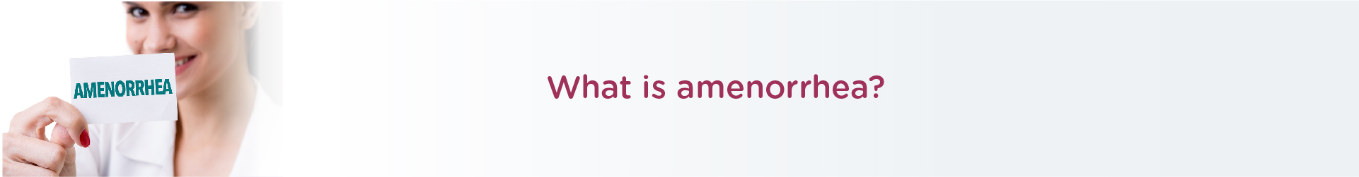 What is Amenorrhea?