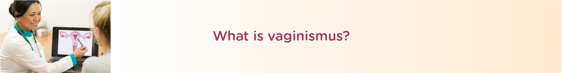 What Is Vaginismus?