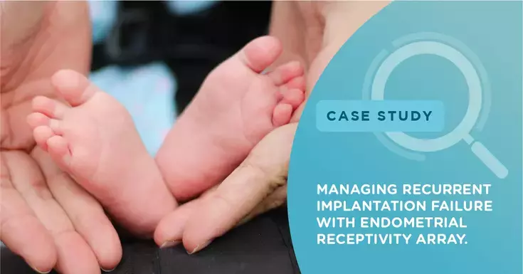 Managing recurrent implantation failure with Endometrial Receptivity Array