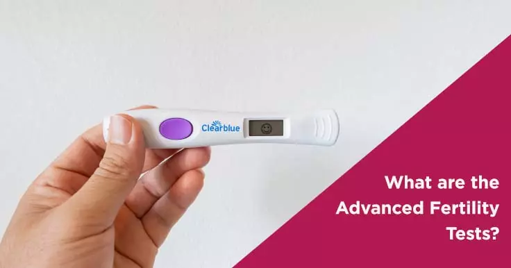  What are the Advanced Fertility Tests?