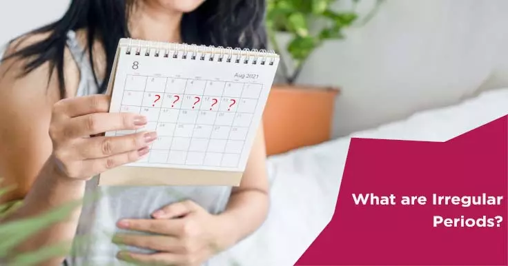 Irregular Periods • Information About Irregular Periods