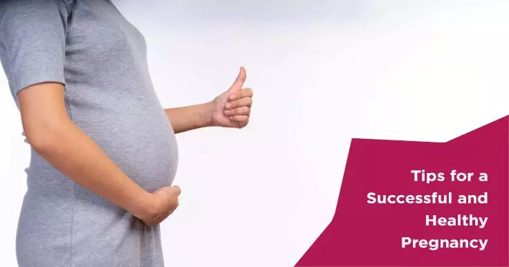Tips for a Successful and Healthy Pregnancy
