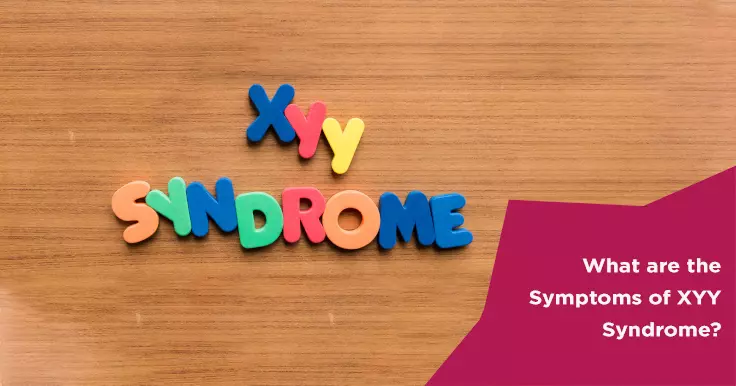 What are the Symptoms of XYY Syndrome?