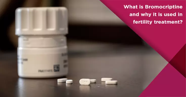 What is Bromocriptine and why it is used in fertility treatment?