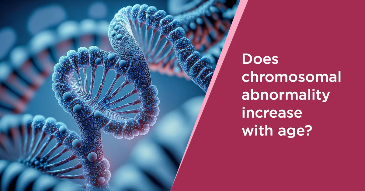 Does Chromosomal abnormality increase with age