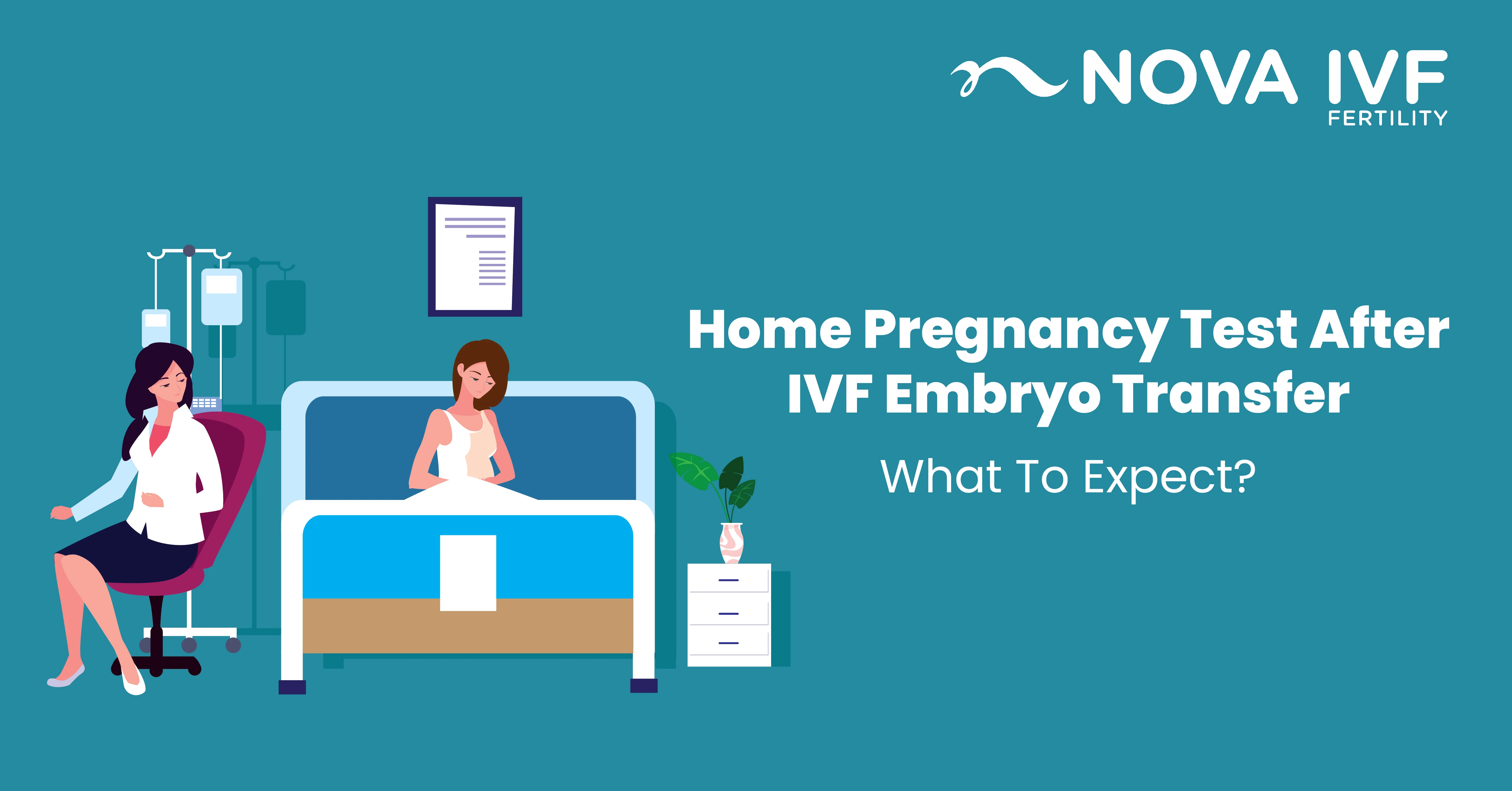 Home Pregnancy Test After IVF Embryo Transfer: What To Expect?