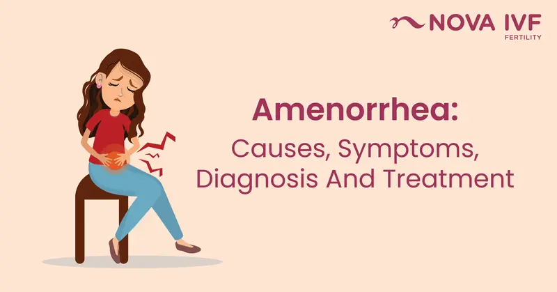 Amenorrhea: Causes, Symptoms, Diagnosis And Treatment