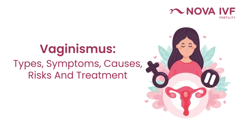 Vaginismus: Types, Symptoms, Causes, Risks And Treatment